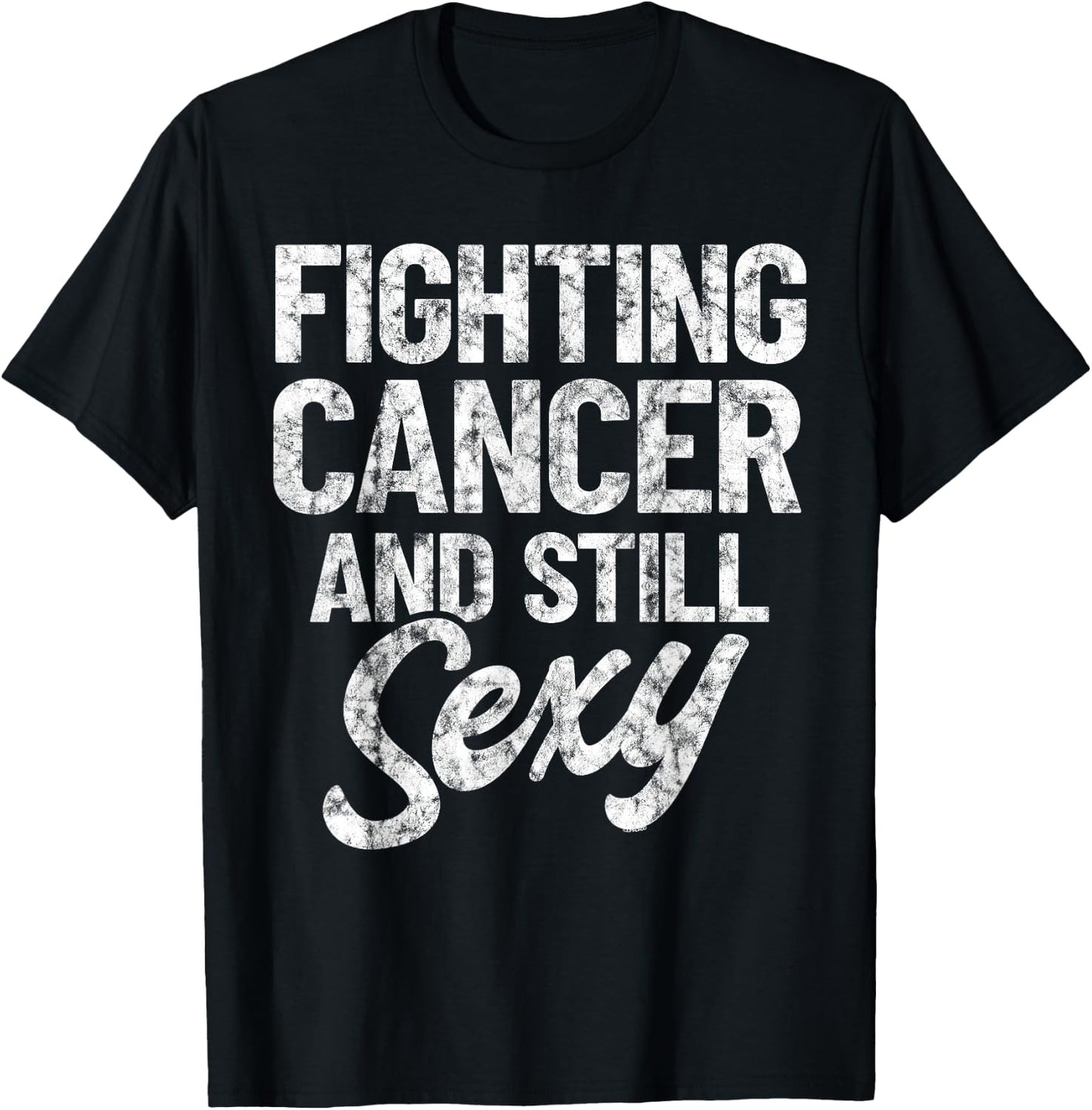 Fighting Cancer & Still Sexy | Chemo Warrior Vintage T-Shirt - T-Shirt | Black