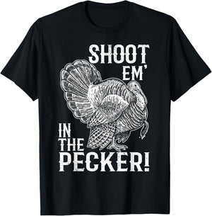 Shoot Em' In The Pecker T shirt Turkey Hunting Legend Hunter T-Shirt - T-Shirt | Black