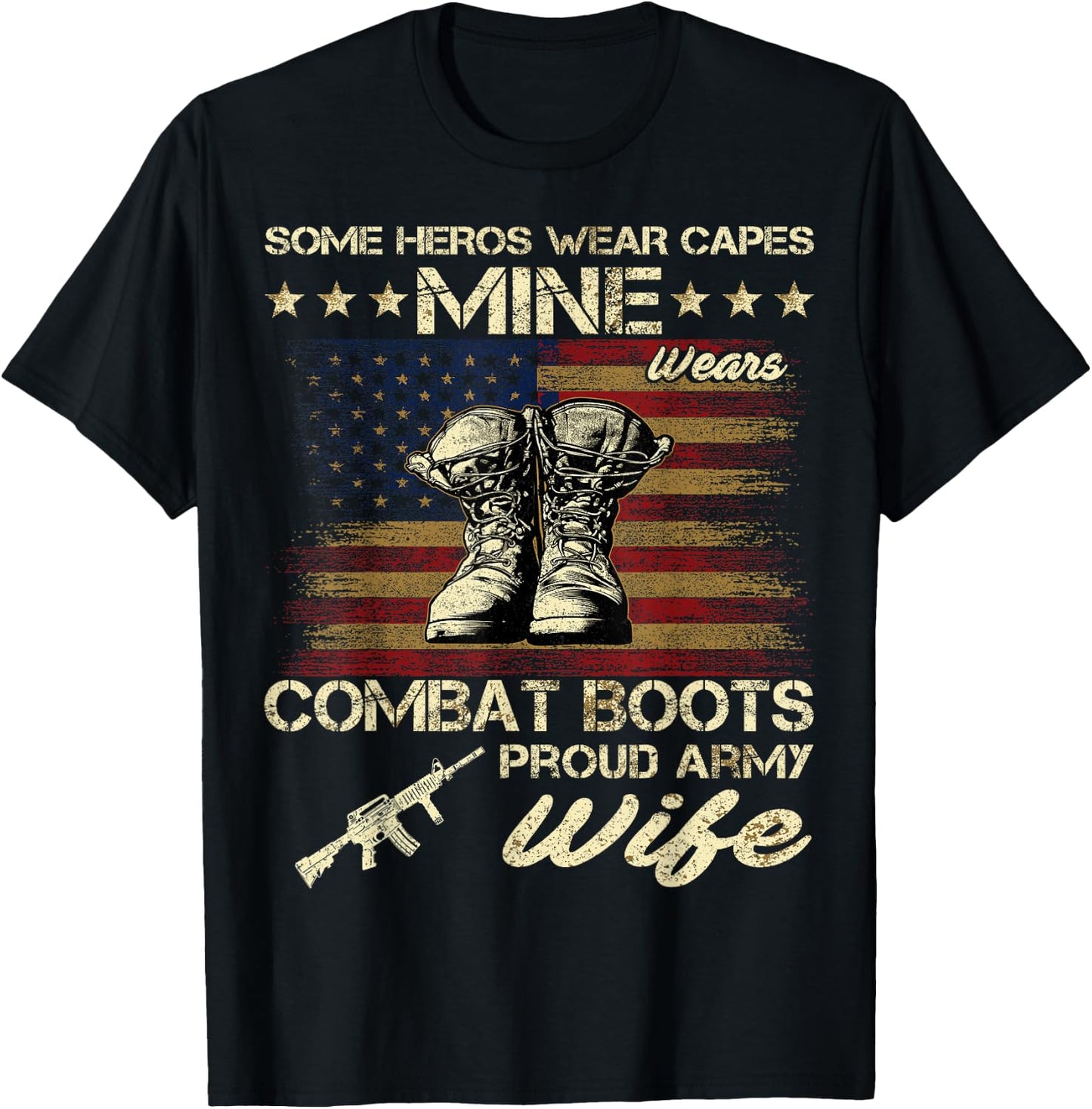 Some Heros Wear Capes Mine Wears Combat Boots Army Wife T-Shirt - T-Shirt | Black