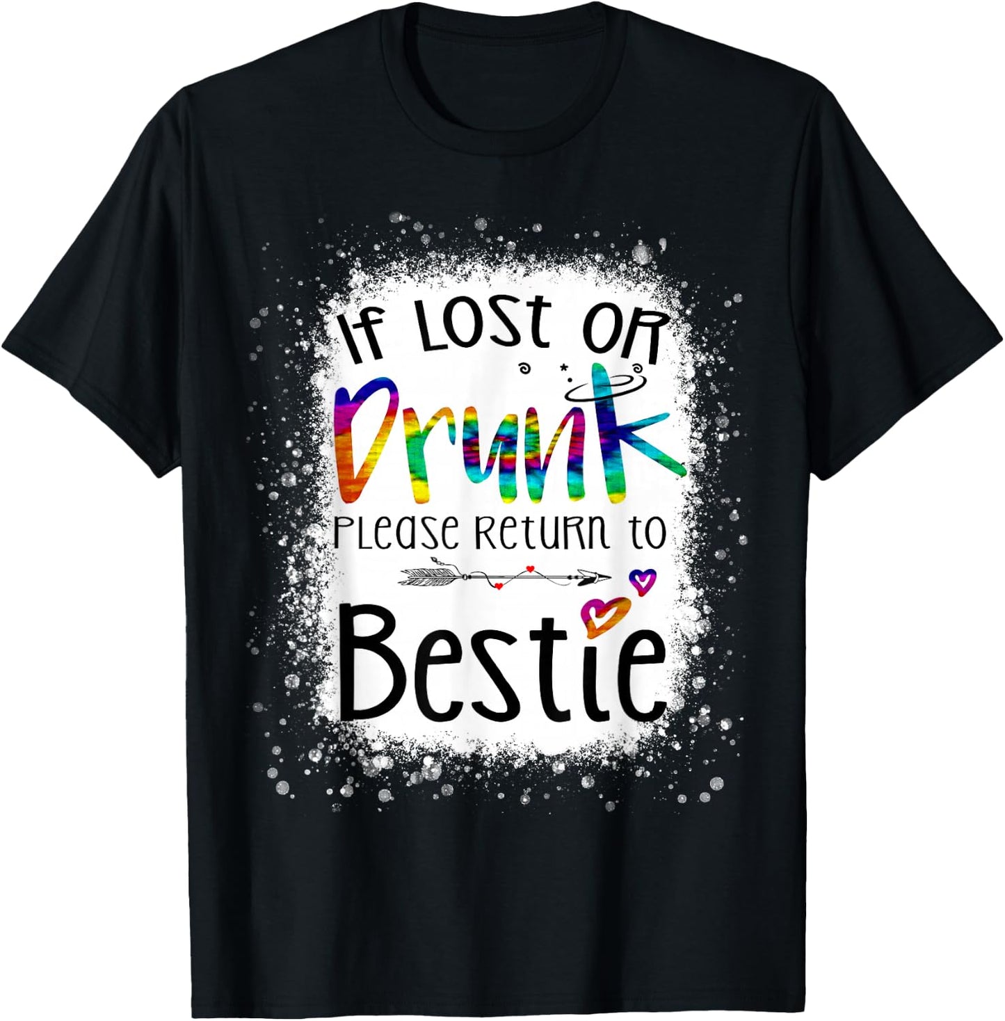 If lost or drunk please return to bestie funny tie dye T-Shirt - T-Shirt | Black