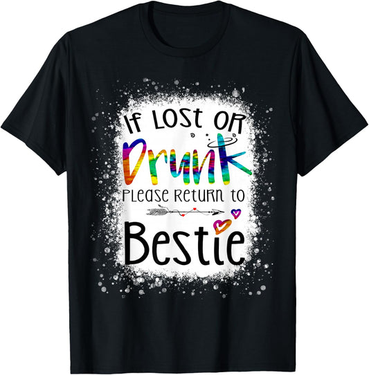 If lost or drunk please return to bestie funny tie dye T-Shirt - T-Shirt | Black