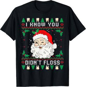 I Know You Didn't Floss Dentist Dental Ugly Christmas T-Shirt - T-Shirt | Black
