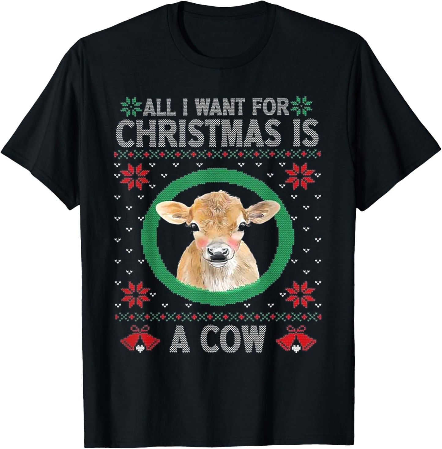 All I Want For Christmas Is A Cow T-Shirt - T-Shirt | Black