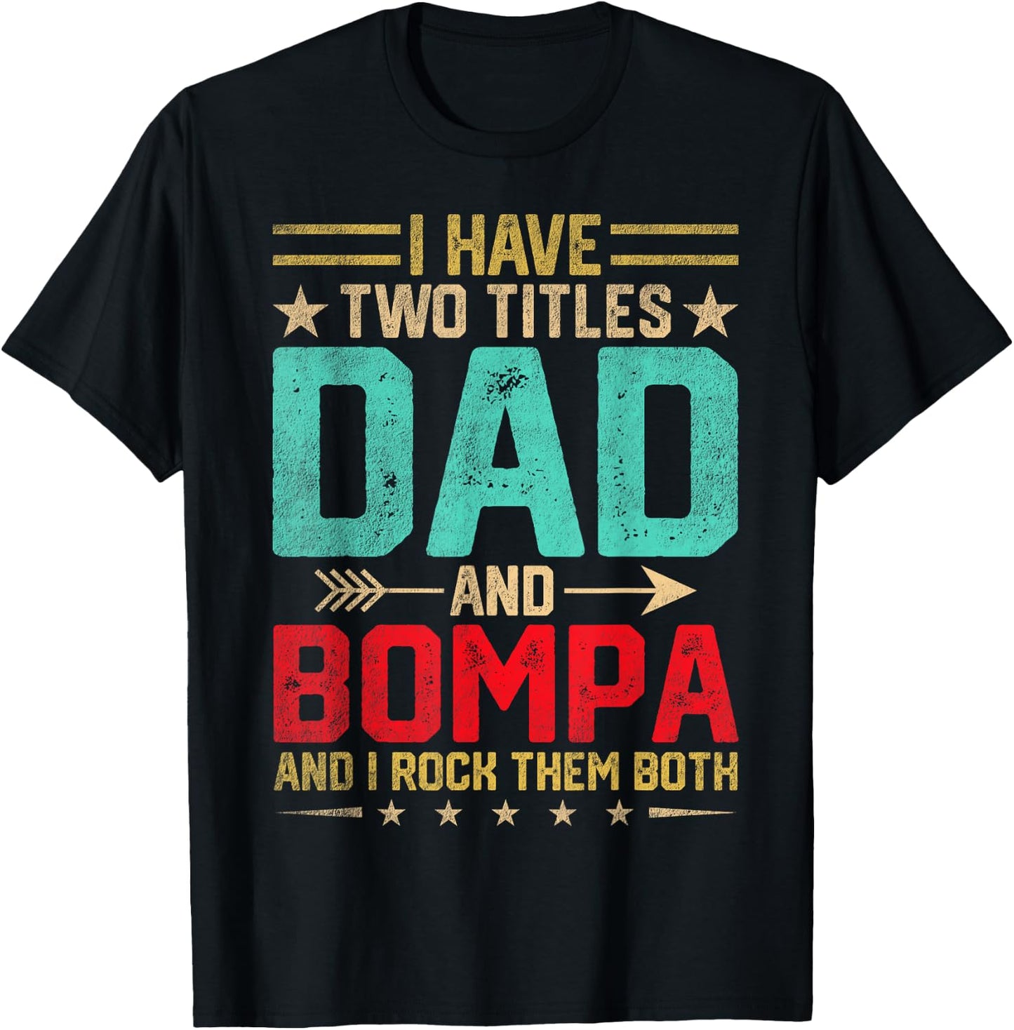 Dad Grandpa Fathers Day I Have Two Titles Dad And Bompa T-Shirt - T-Shirt | Black