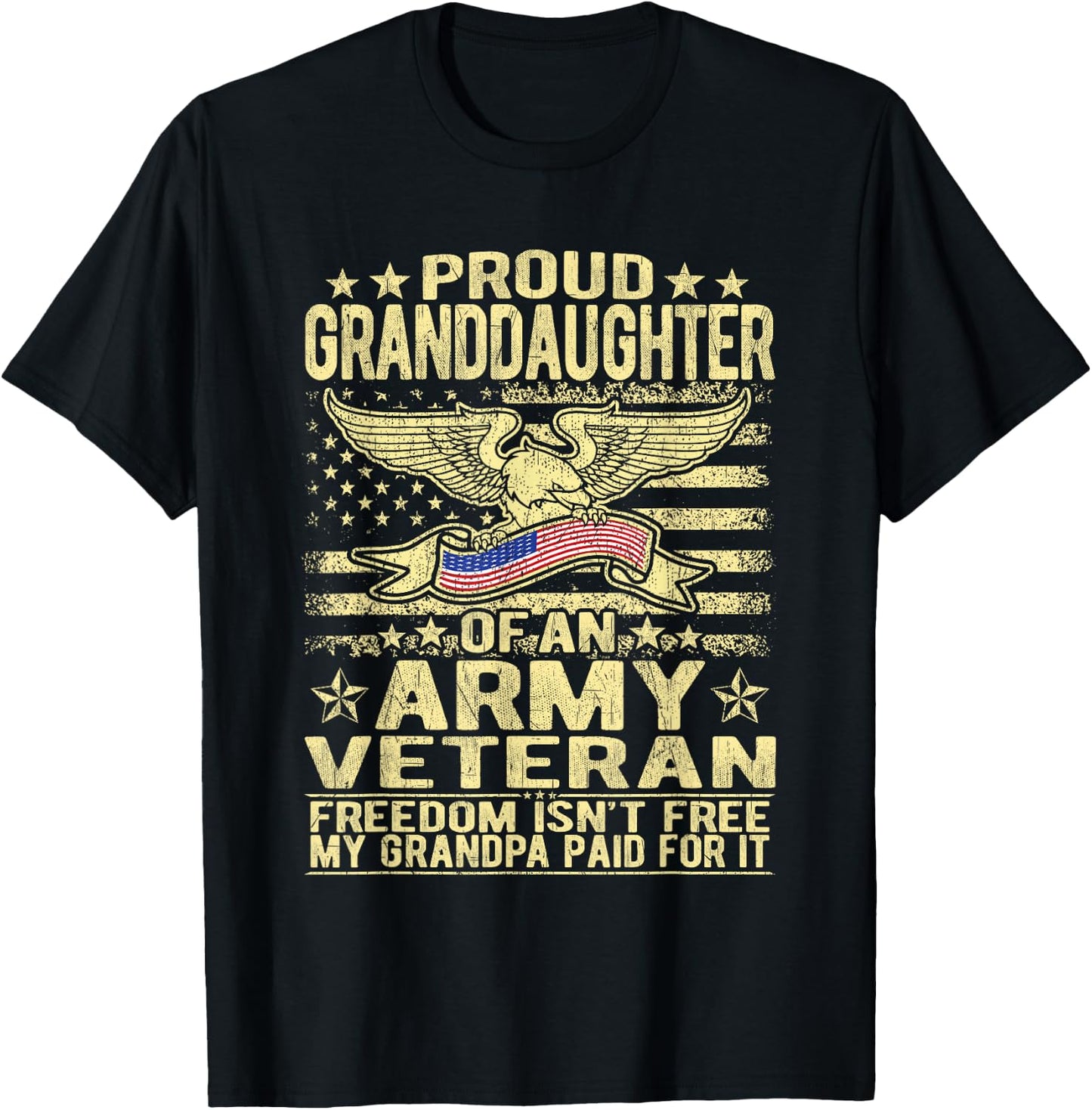 Proud Granddaughter Of An Army Veteran - Freedom Isn't Free T-Shirt - T-Shirt | Black