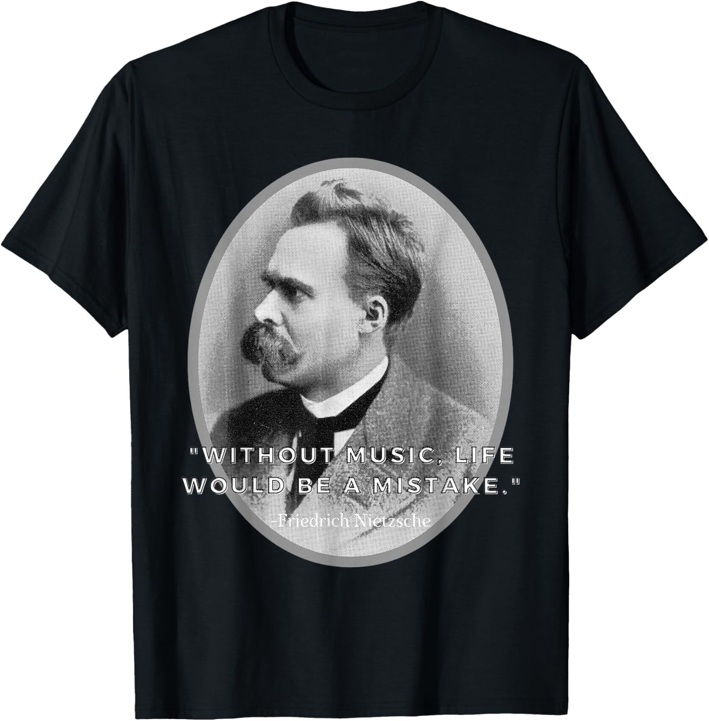 Friedrich Nietzsche, Music Philosophy major, Music is life T-Shirt - T-Shirt | Black