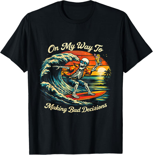 On My Way to Making Bad Decisions Skeleton Vacation Beach T-Shirt - T-Shirt | Black