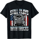 Still Plays With Trucks - Semi Truck Driver Trucking Trucker T-Shirt - T-Shirt | Black