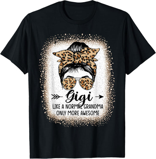 Gigi Like A Normal Grandma Only More Awesome Messy Bun Women T-Shirt - T-Shirt | Black