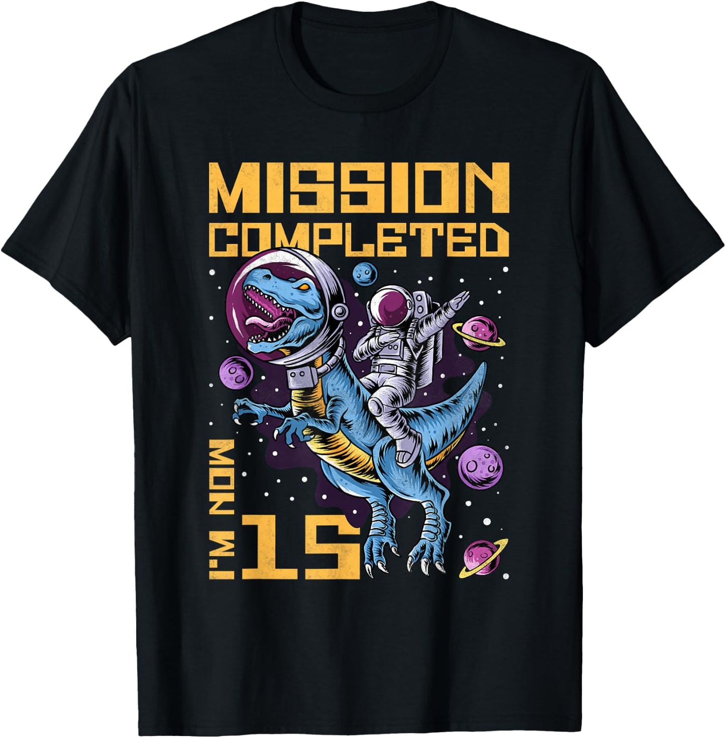 15th Birthday Mission Completed I'm Now 15 Years Old T-Shirt - T-Shirt | Black