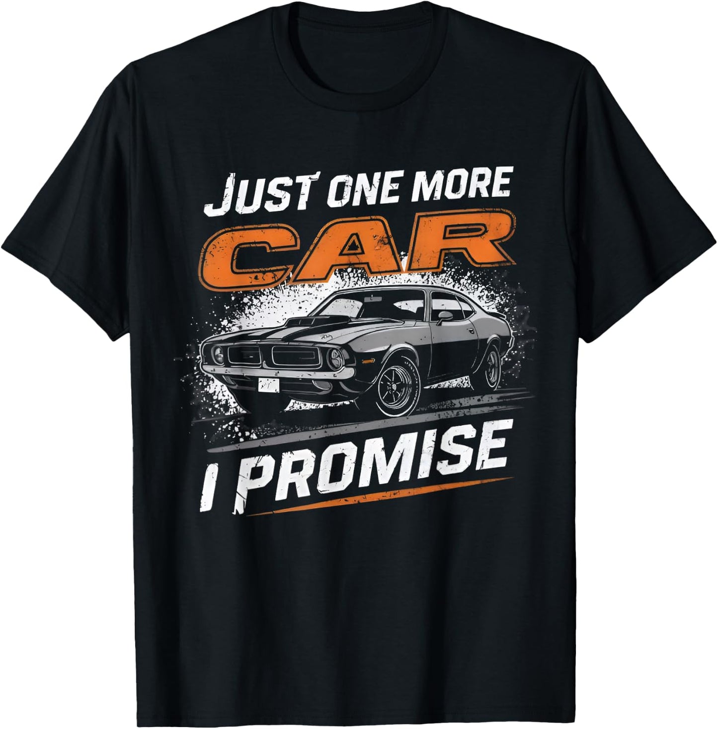Just One More Car I Promise Car Enthusiast Retro Car Lover T-Shirt - T-Shirt | Black