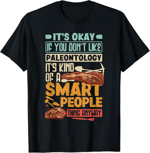Paleontologist It's Okay If You Dont Like Paleontology T-Shirt - T-Shirt | Black