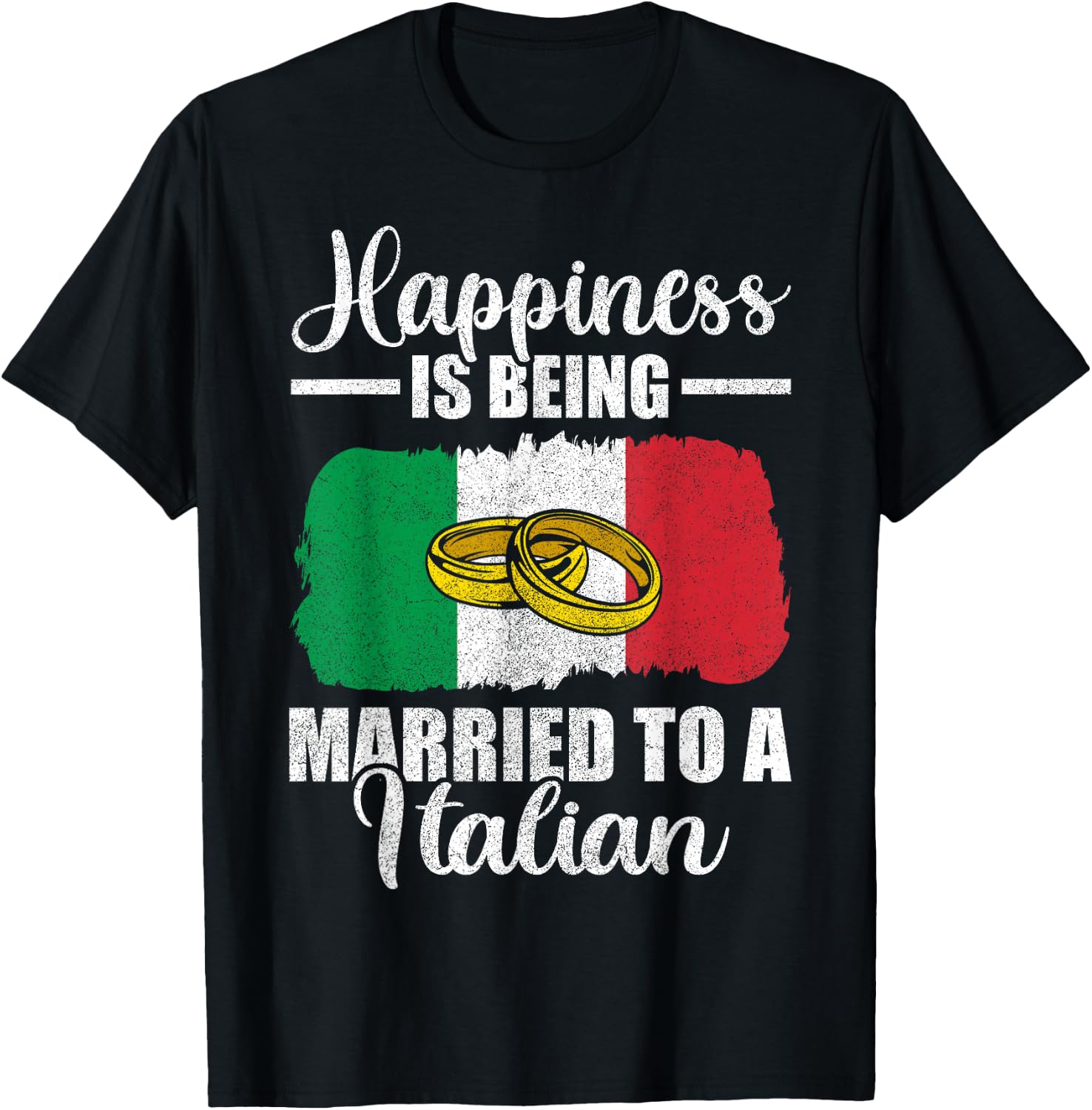 Happiness Is Being Married To An Italian Wedding Men Women T-Shirt - T-Shirt | Black