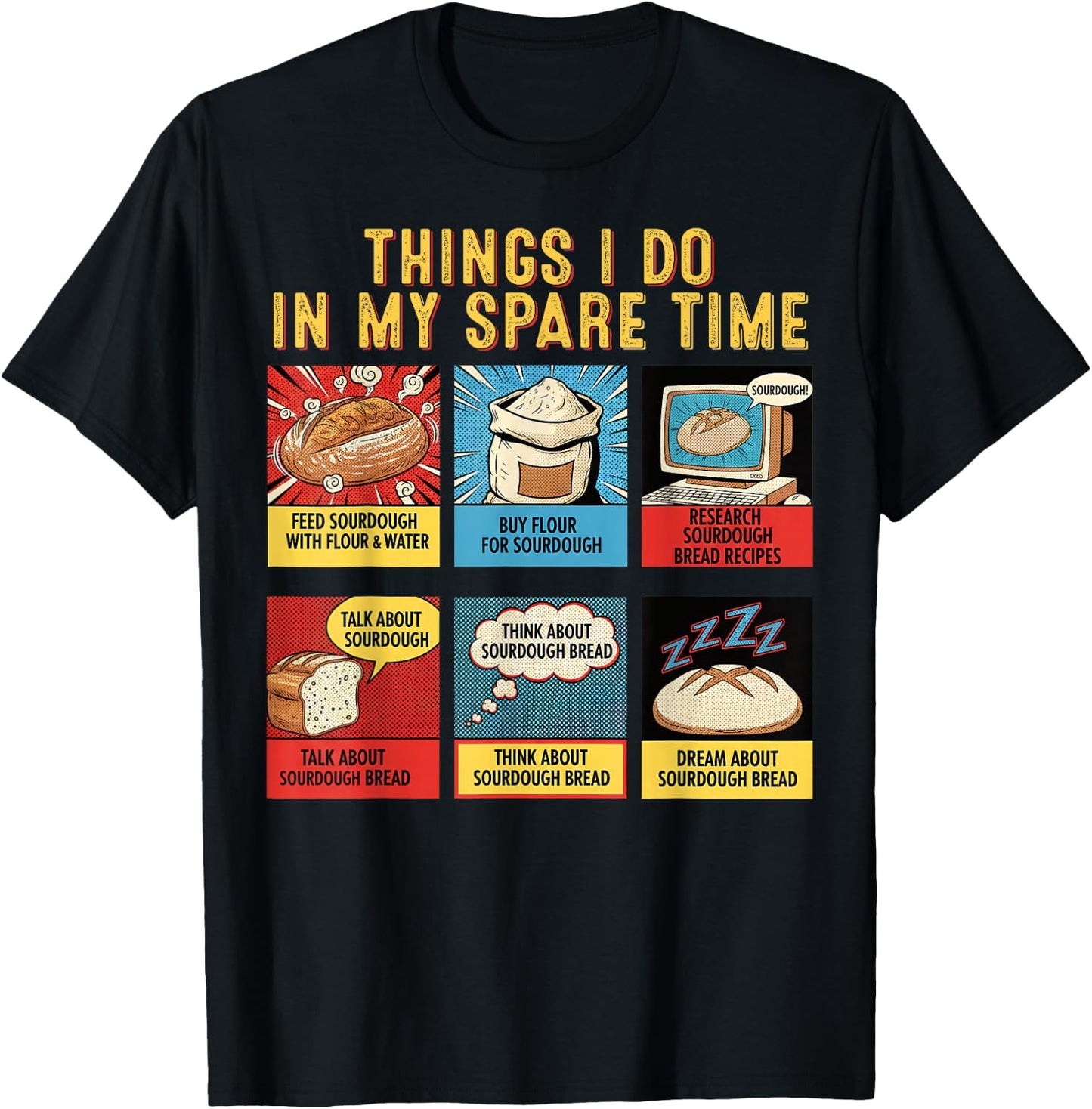 Sourdough Things I Do in My Spare Time Bread Baker Hobbyist T-Shirt - T-Shirt | Black