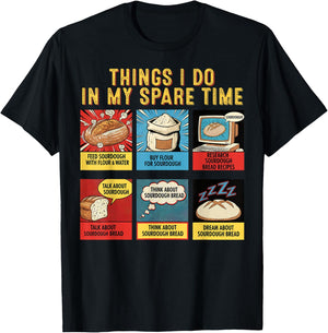 Sourdough Things I Do in My Spare Time Bread Baker Hobbyist T-Shirt - T-Shirt | Black