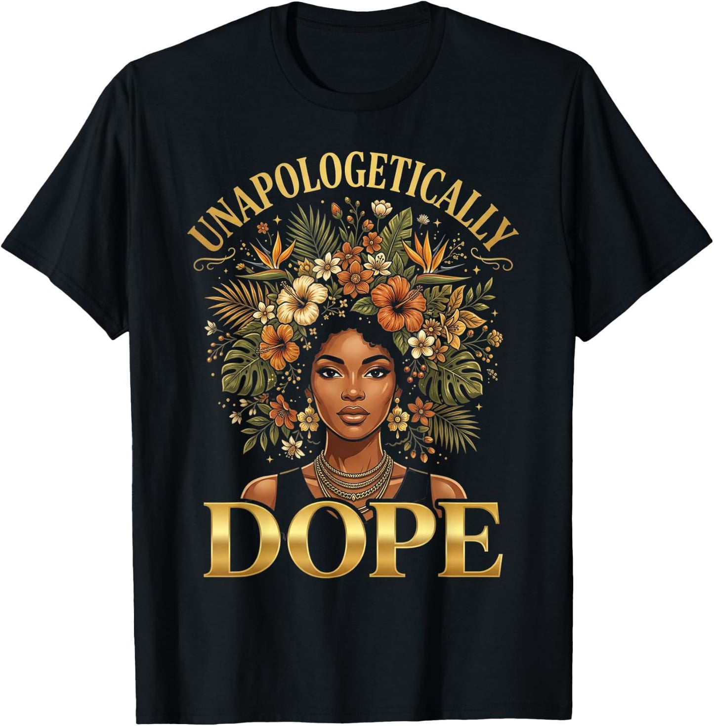 Black Women Unapologetically Dope Juneteenth Black History T-Shirt - T-Shirt | Black