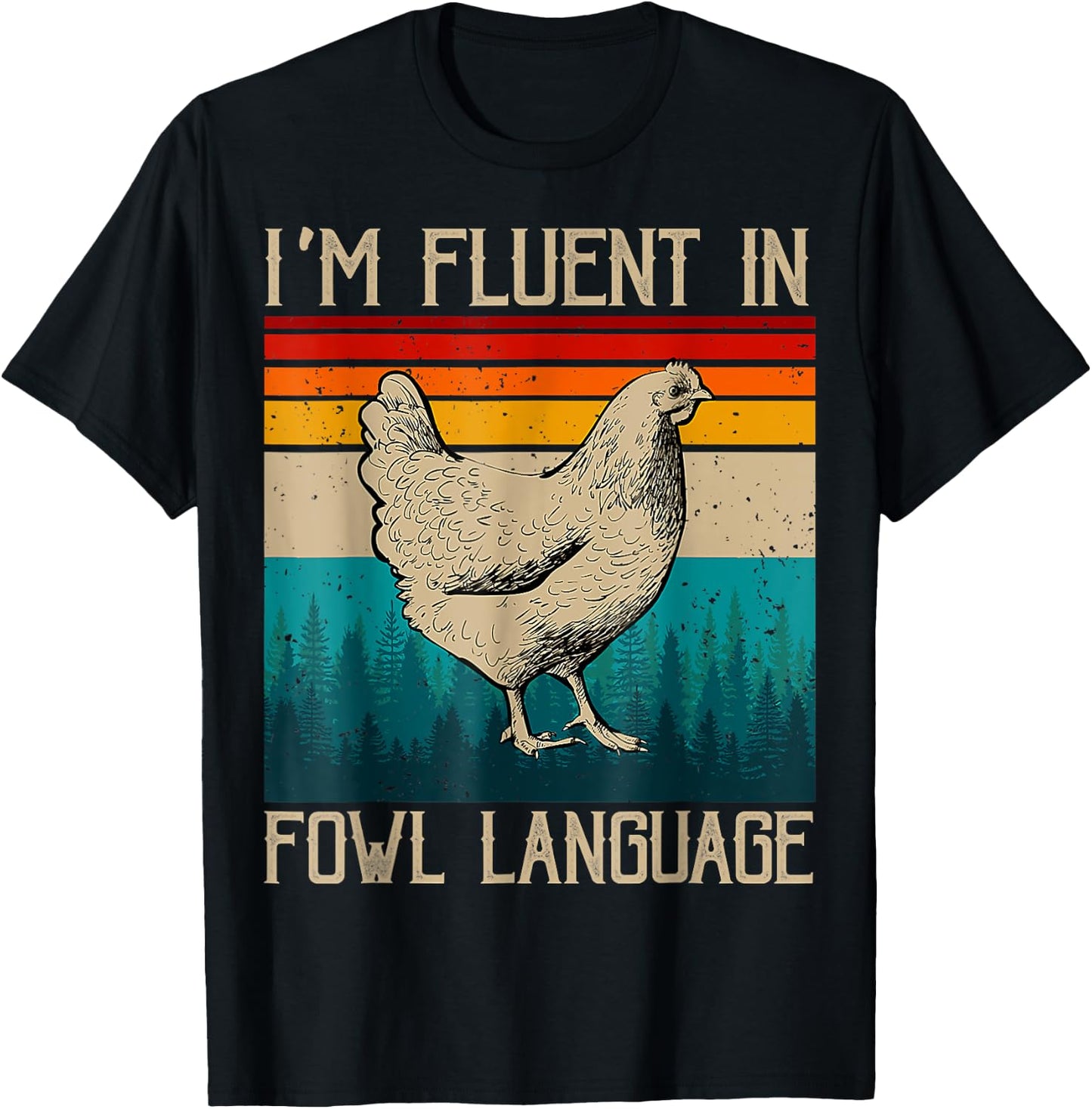 I’m Fluent In Fowl Language Chicken T-Shirt - T-Shirt | Black