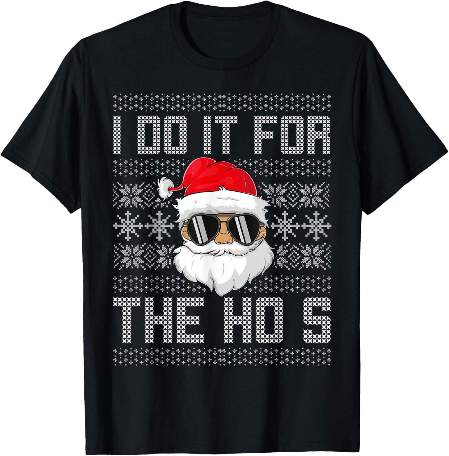 I Do It For The Hos Shirt Santa Black Ugly Sweater Christmas T-Shirt - T-Shirt | Black