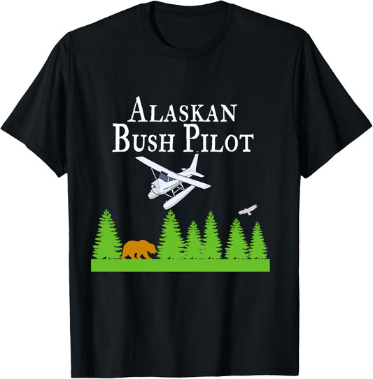 Alaskan Bush Pilot Shirt Gifts for Pilots Alaska Gift T-Shirt - T-Shirt | Black