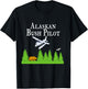 Alaskan Bush Pilot Shirt Gifts for Pilots Alaska Gift T-Shirt - T-Shirt | Black