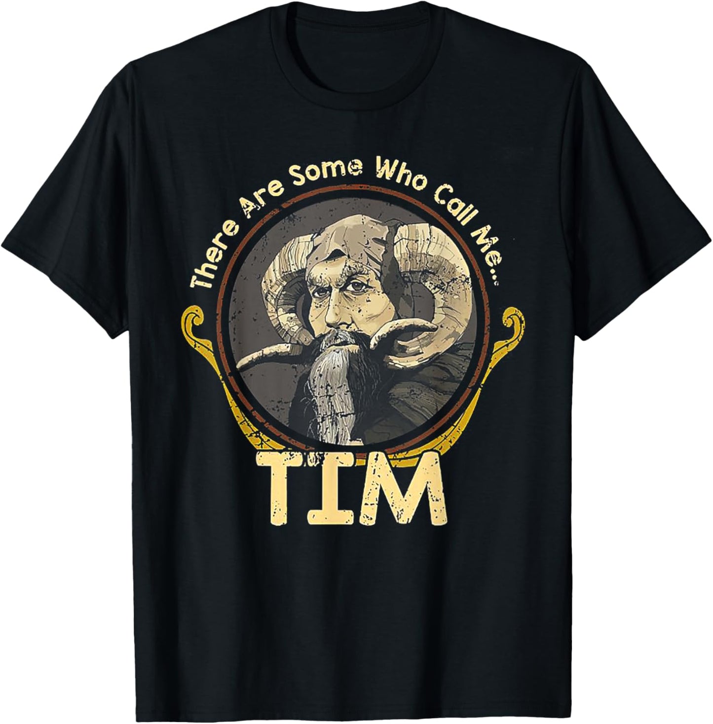 There Are Some Who Call Me Tim T-Shirt - T-Shirt | Black