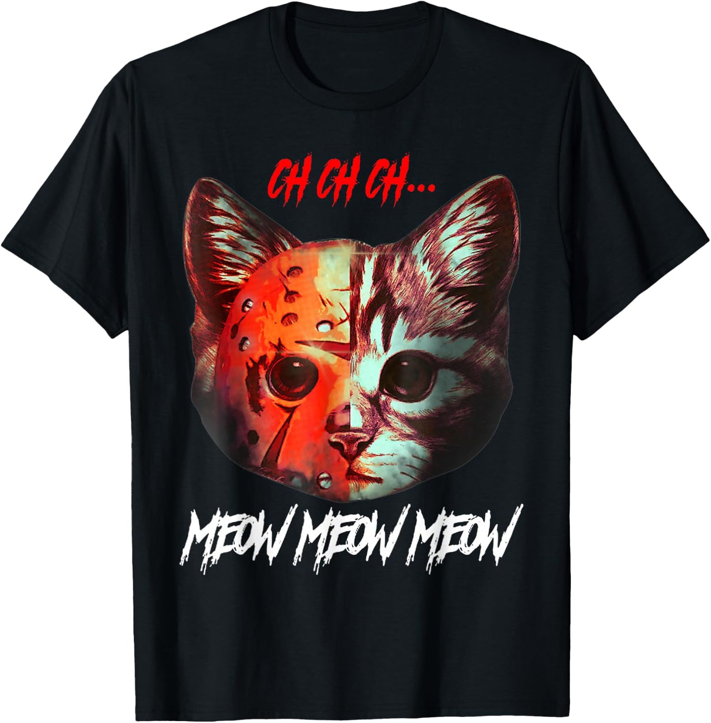 Ch Ch Ch Meow Meow Meow Scary Halloween Cat Funny T-Shirt - T-Shirt | Black