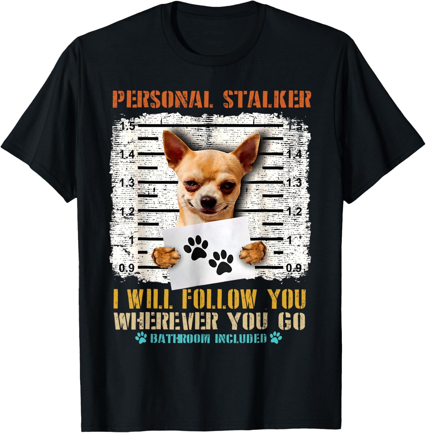 Personal Stalker Chihuahua Dog Arrested Jail Funny Vintage Men Women T-Shirt - T-Shirt | Black