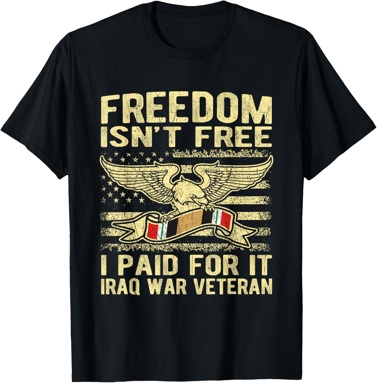 Freedom Isn't Free I Paid For It Proud Iraq War Veteran Gift T-Shirt - T-Shirt | Black