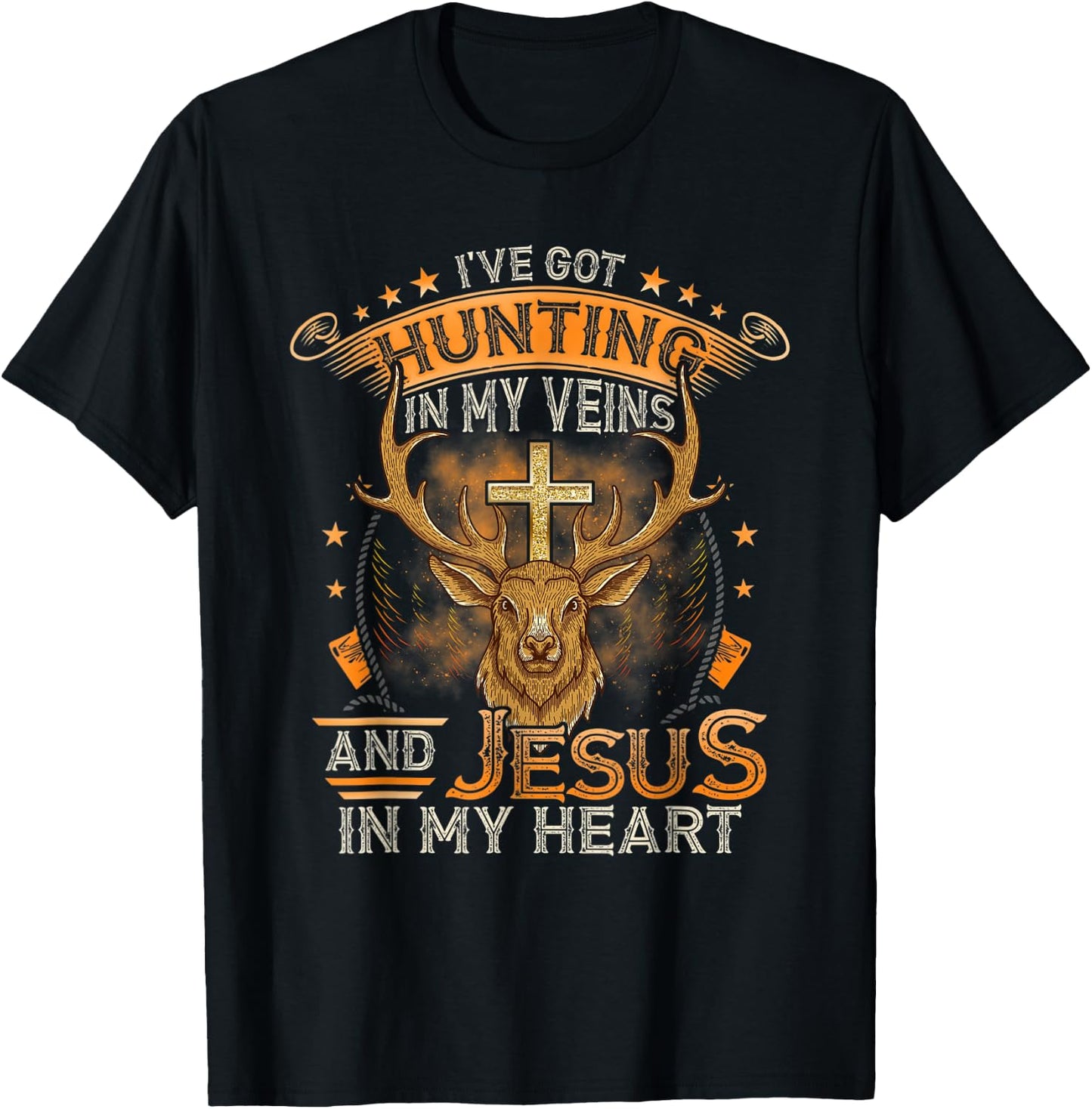 I've Got Hunting In My Veins And Jesus In My Heart T-Shirt - T-Shirt | Black