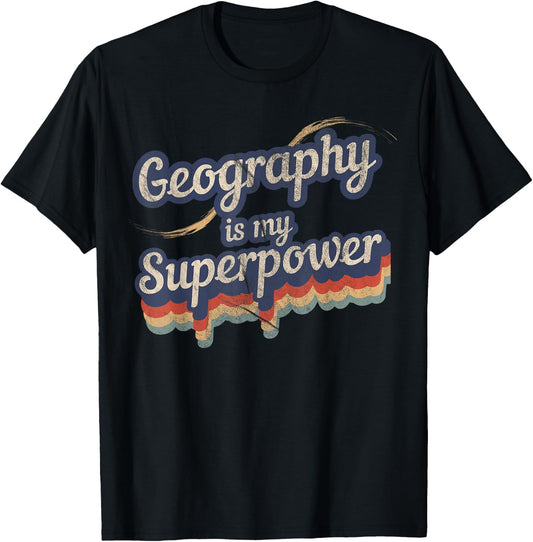 Geography Is My Superpower Geography Teacher Shirt Women Kids T-Shirt - T-Shirt | Black