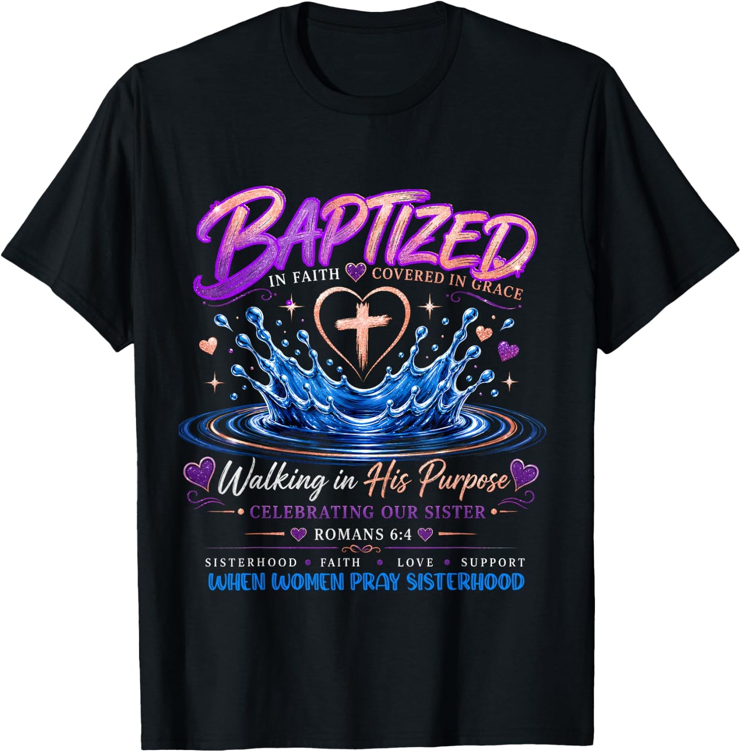 When Women Pray Sisterhood Baptism Celebration T-Shirt - T-Shirt | Black