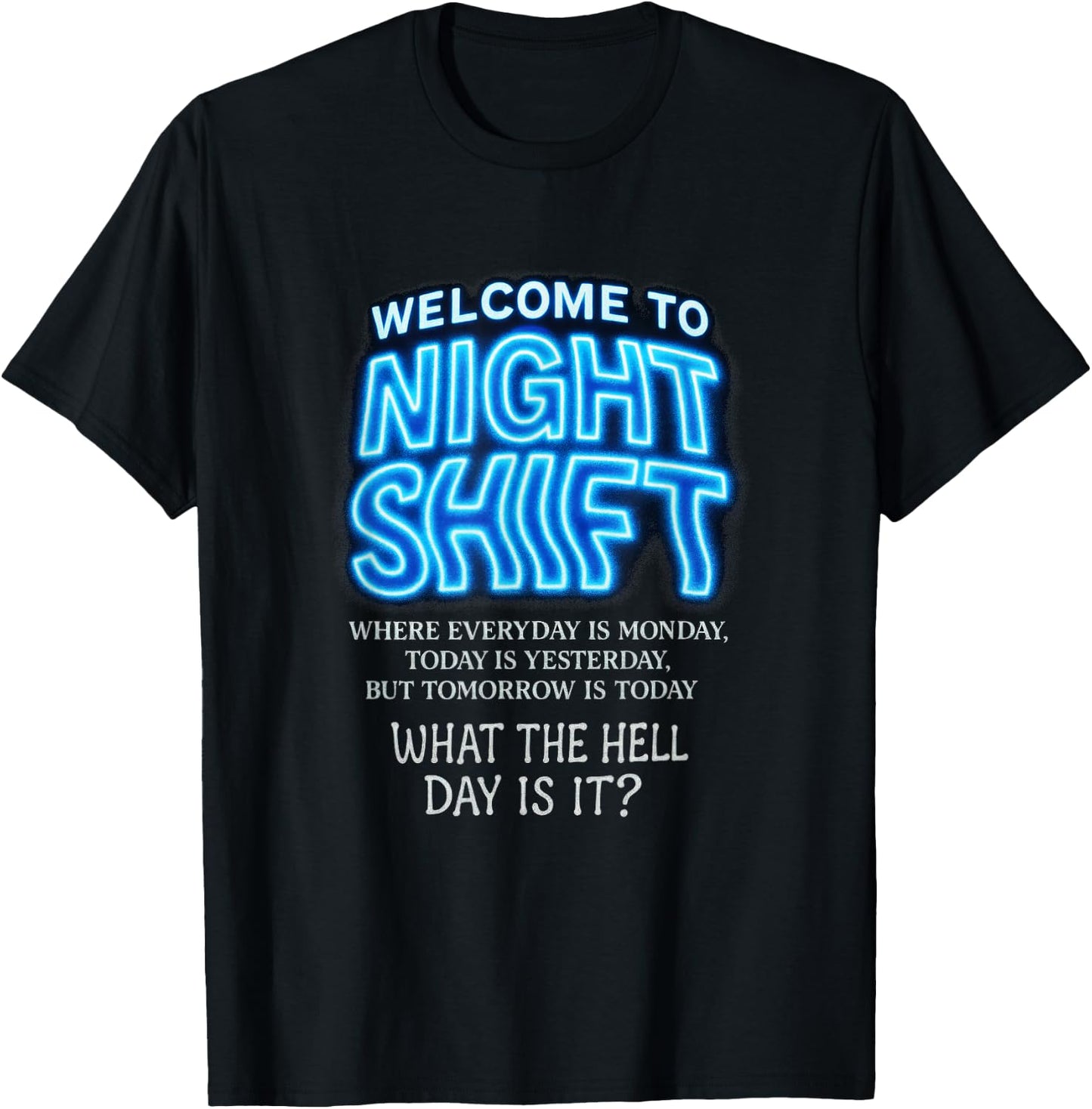 Welcome to Night Shift - Funny Midnight Workers T-Shirt - T-Shirt | Black