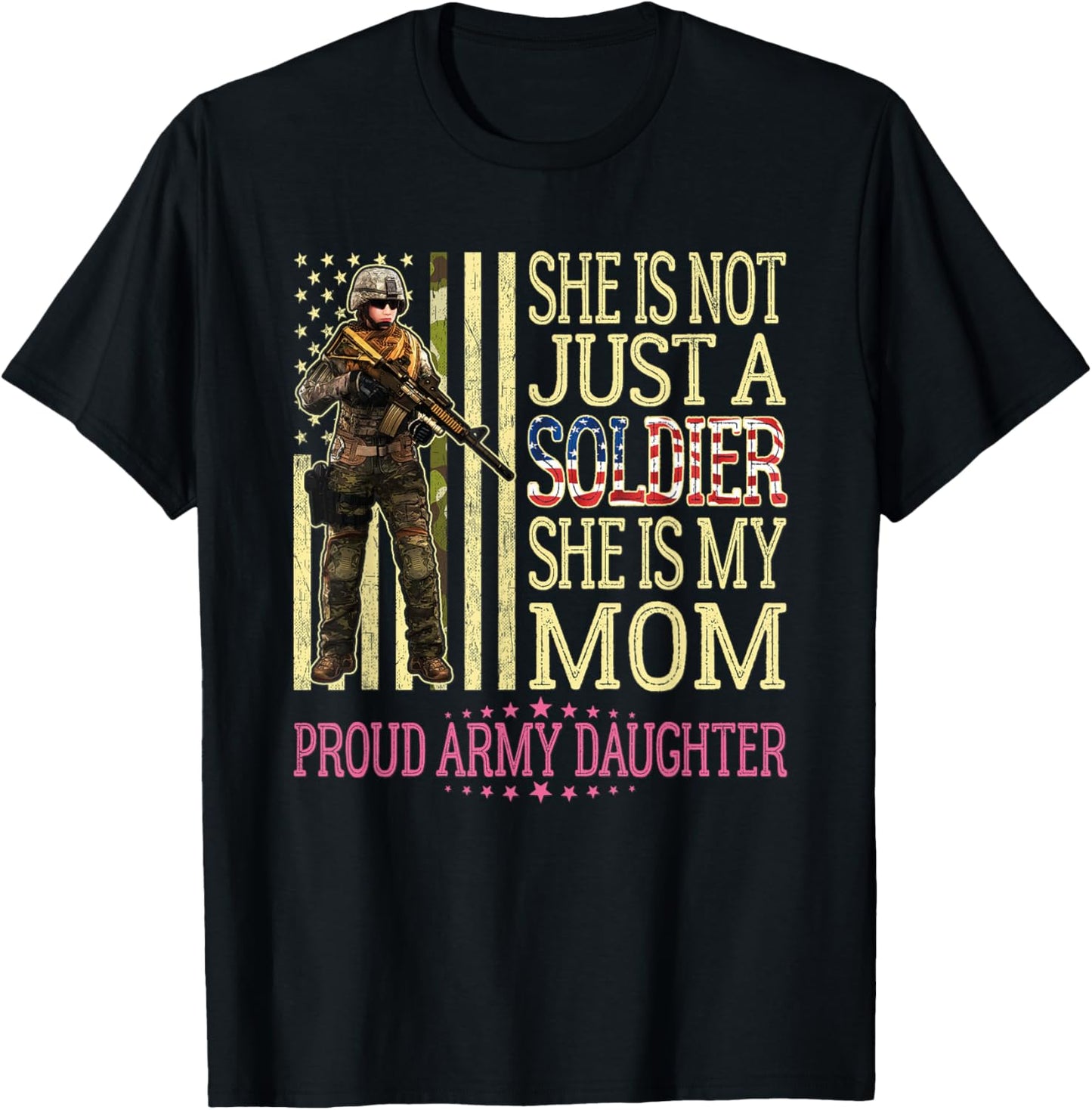 She Is Not Just A Soldier She Is My Mom Proud Army Daughter T-Shirt - T-Shirt | Black