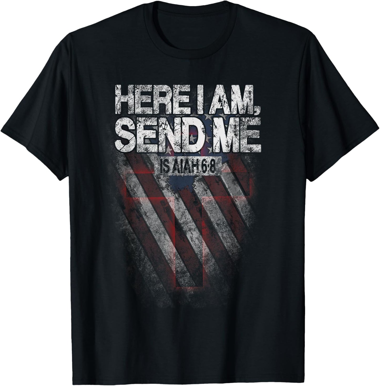 Here I Am Send Me American Flag Cross Isaiah 6:8 Bible Verse T-Shirt - T-Shirt | Black