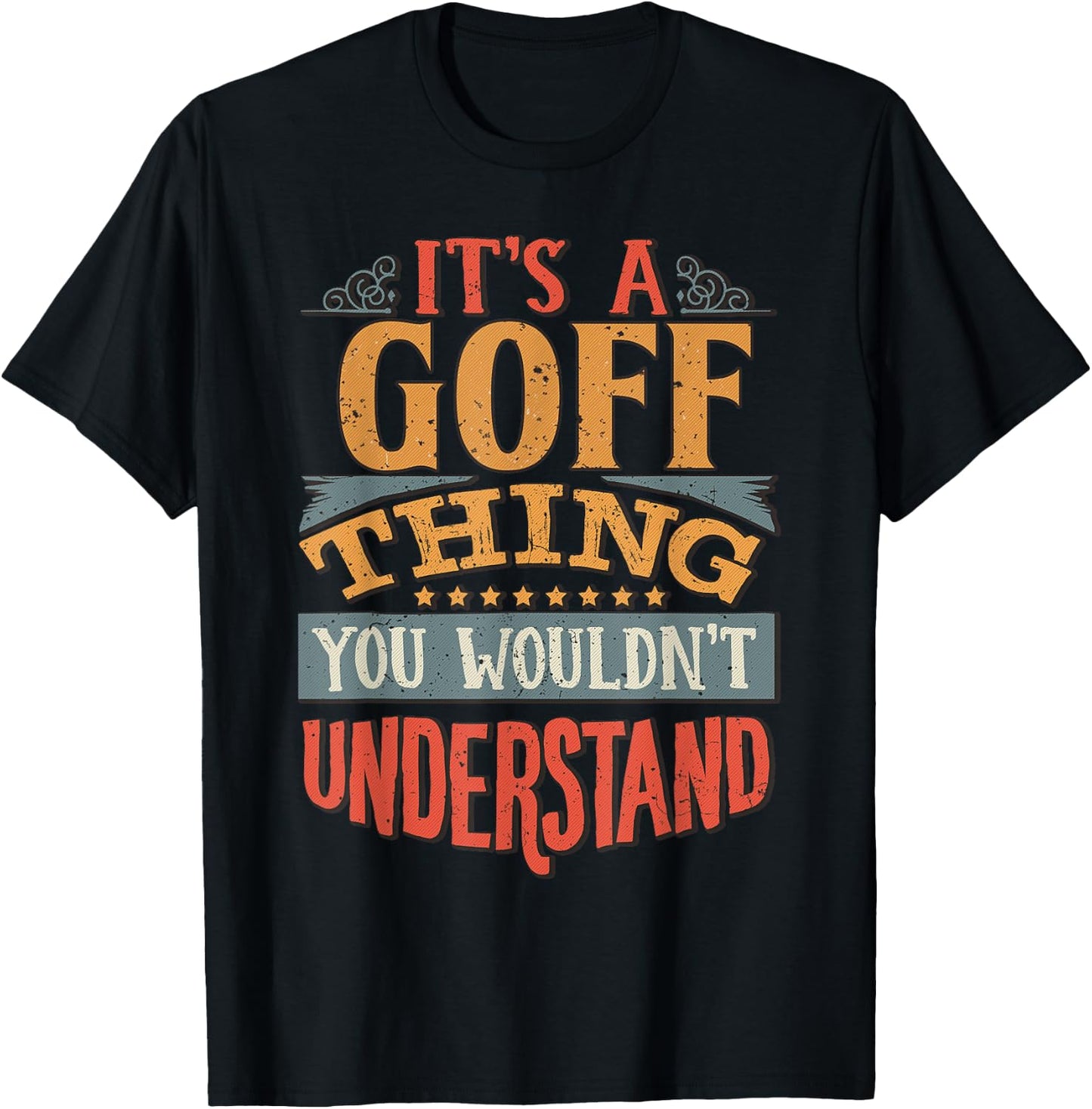 It's A Goff Thing You Wouldn't Understand T-Shirt - T-Shirt | Black