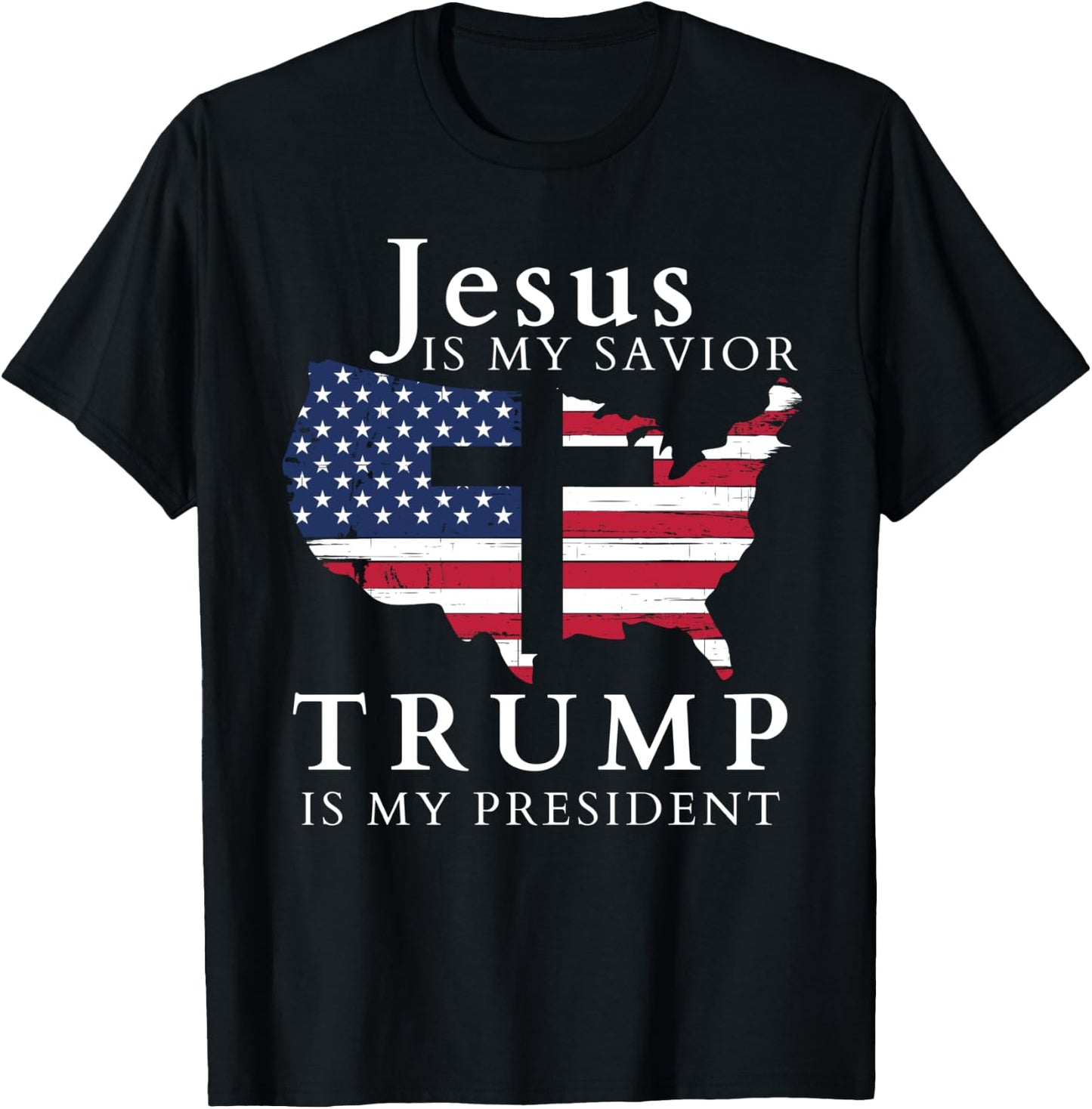 Jesus Is My Savior Trump Is My President, USA Flag and Cross T-Shirt - T-Shirt | Black
