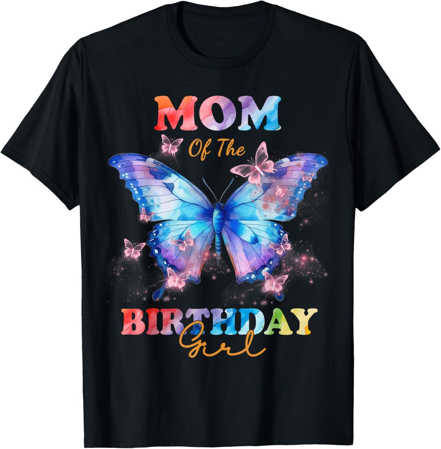 Dad Mom of The Birthday Girl Butterfly Family Matching Party T-Shirt - T-Shirt | Black