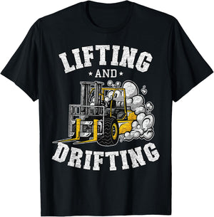 Lifting And Drifting Truck Driver Funny Forklift Operator T-Shirt - T-Shirt | Black