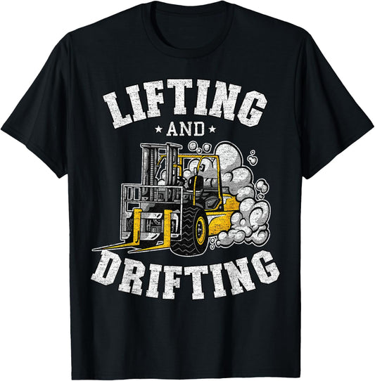 Lifting And Drifting Truck Driver Funny Forklift Operator T-Shirt - T-Shirt | Black