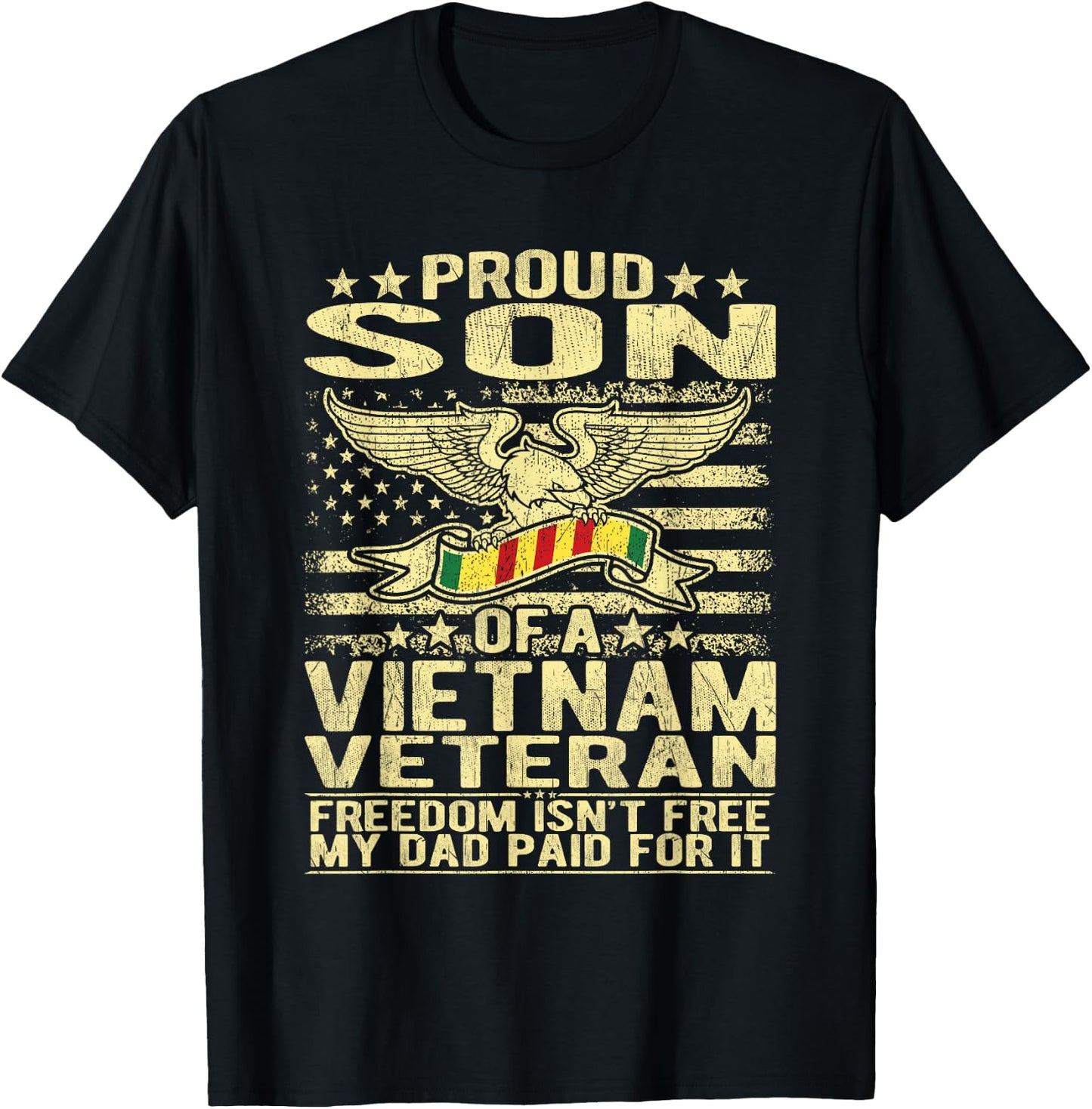 Freedom Isn't Free - Proud Son of A Vietnam Veteran Gift T-Shirt - T-Shirt | Black