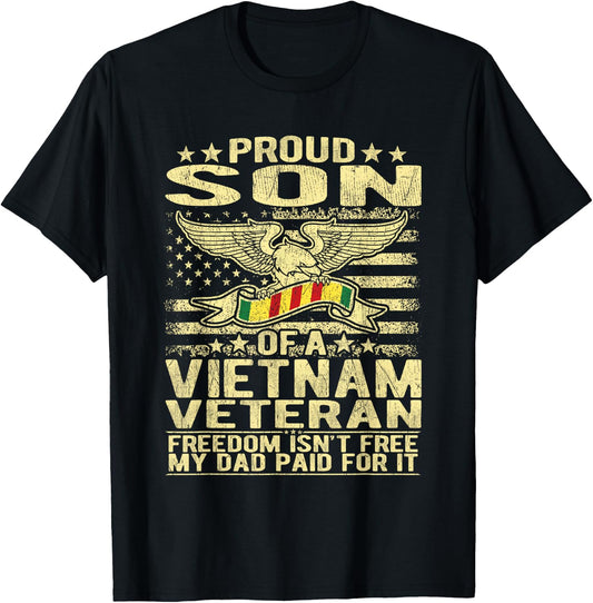 Freedom Isn't Free - Proud Son of A Vietnam Veteran Gift T-Shirt - T-Shirt | Black