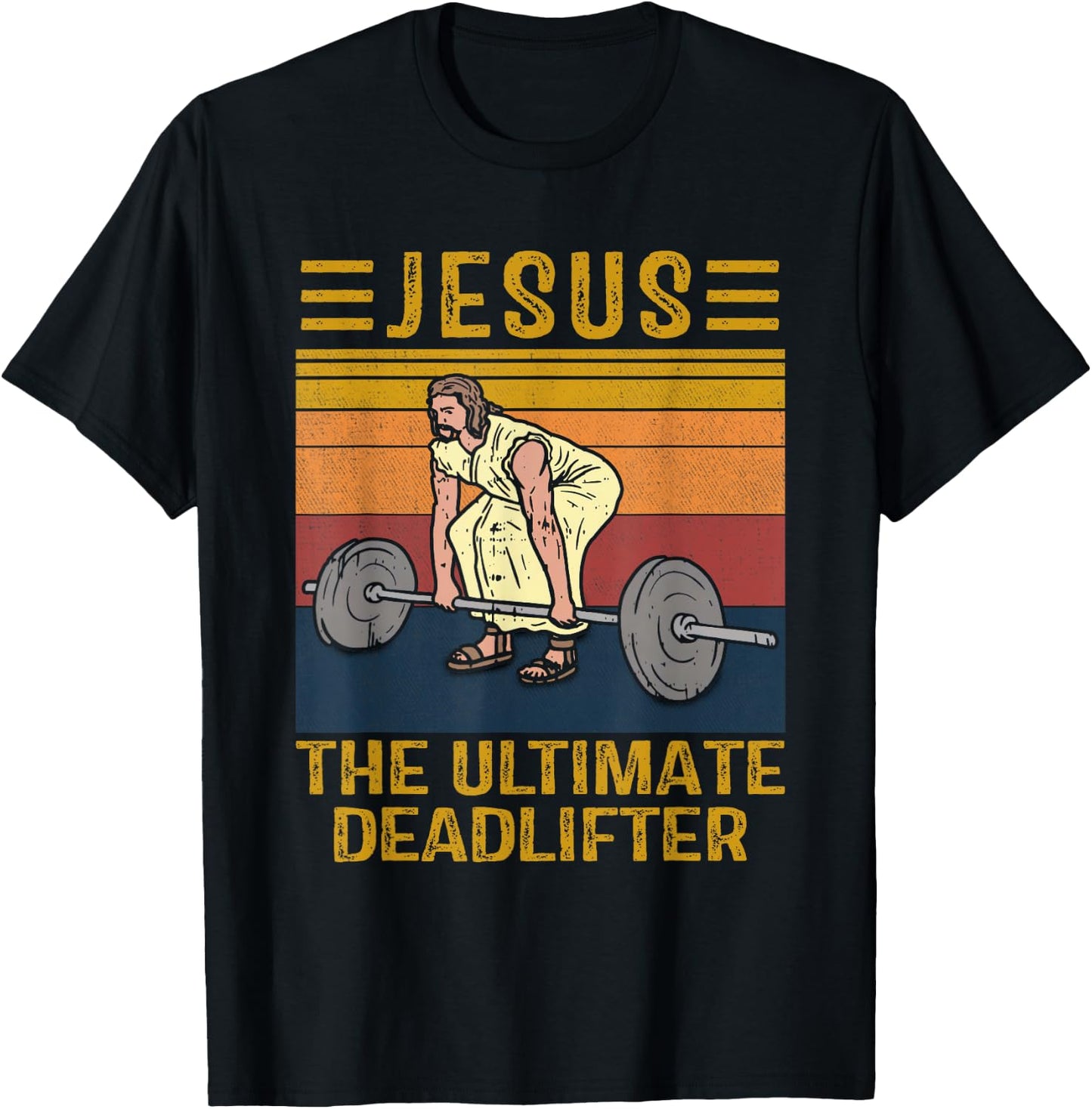 Jesus The Ultimate Deadlifter Weights Gym Fitness Athlete T-Shirt - T-Shirt | Black