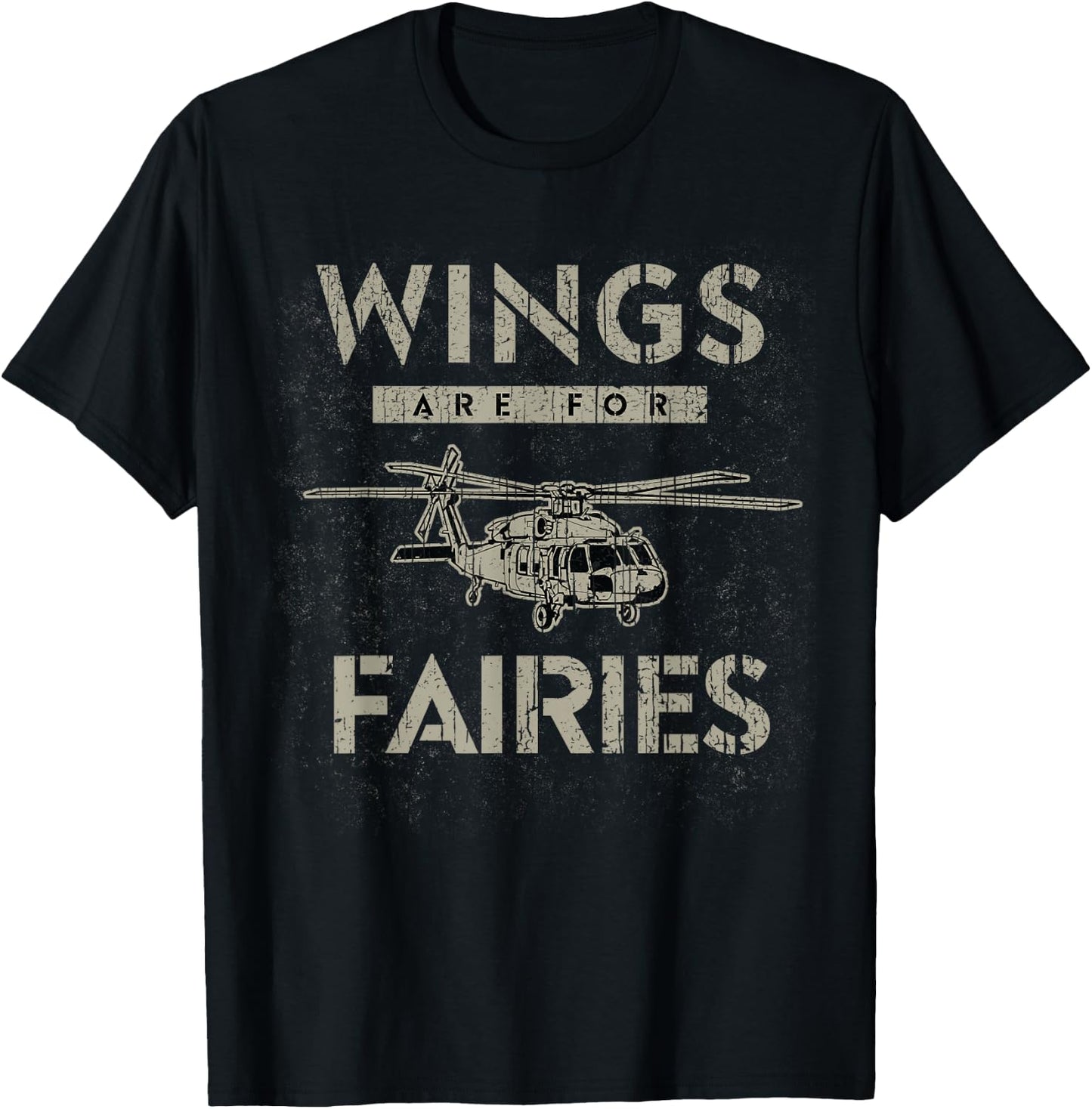 Military Helicopter Shirt Funny UH-60 Wings Are For Fairies T-Shirt - T-Shirt | Black