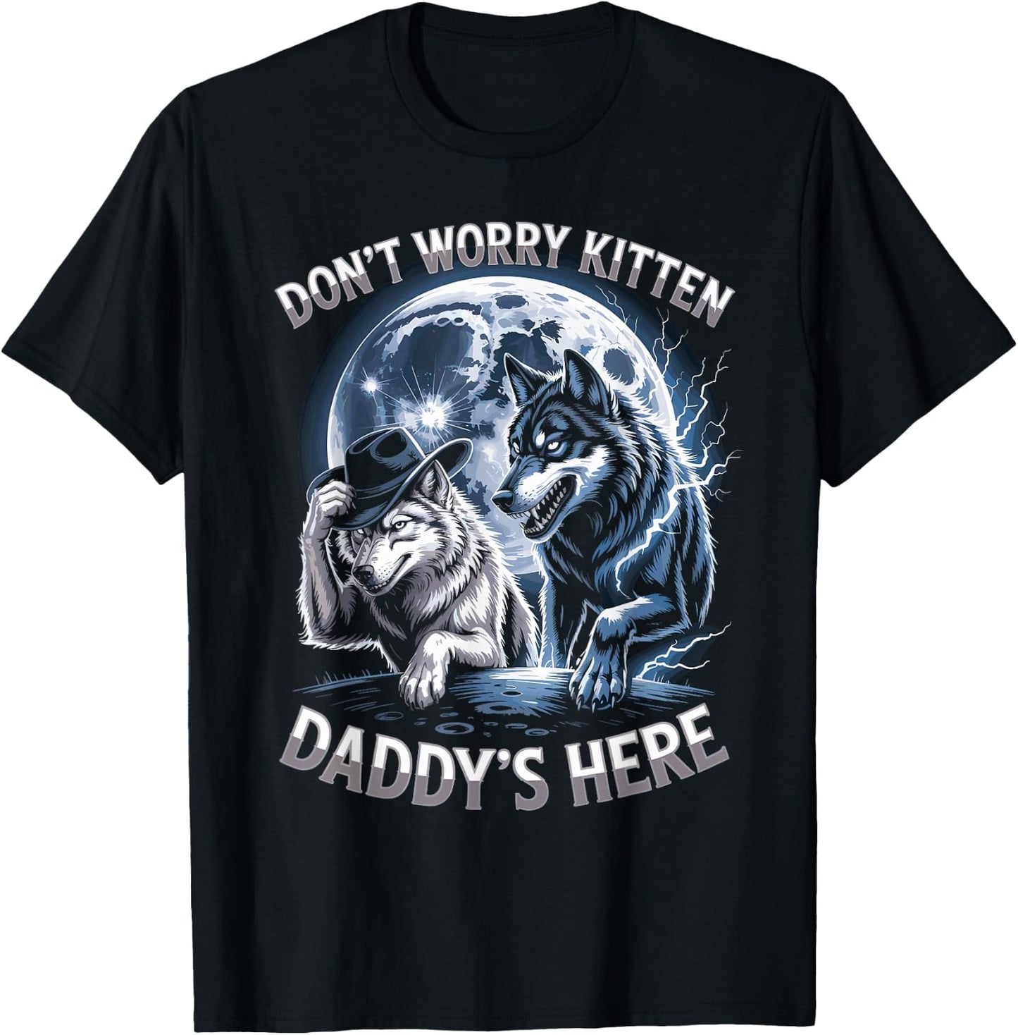 Don't Worry Kitten Daddy's Here T-Shirt - T-Shirt | Black