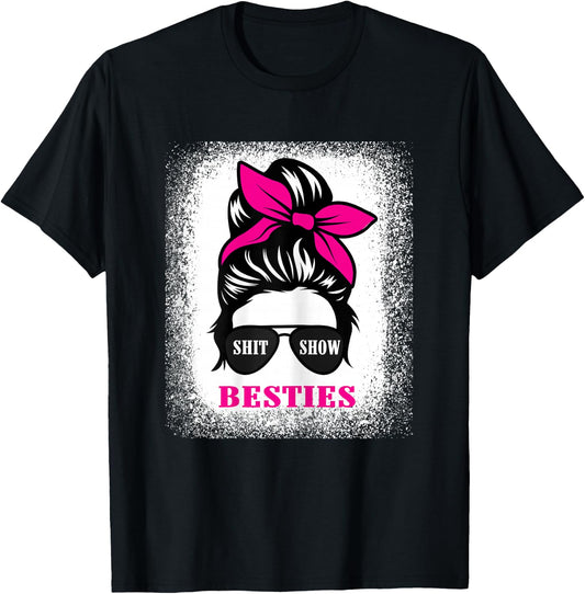Shit Show Besties Design 2023 Casual Messy Bun T-Shirt - T-Shirt | Black