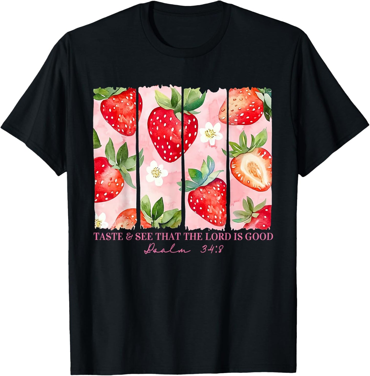 Taste And See That The Lord Is Good Christian Strawberry T-Shirt - T-Shirt | Black