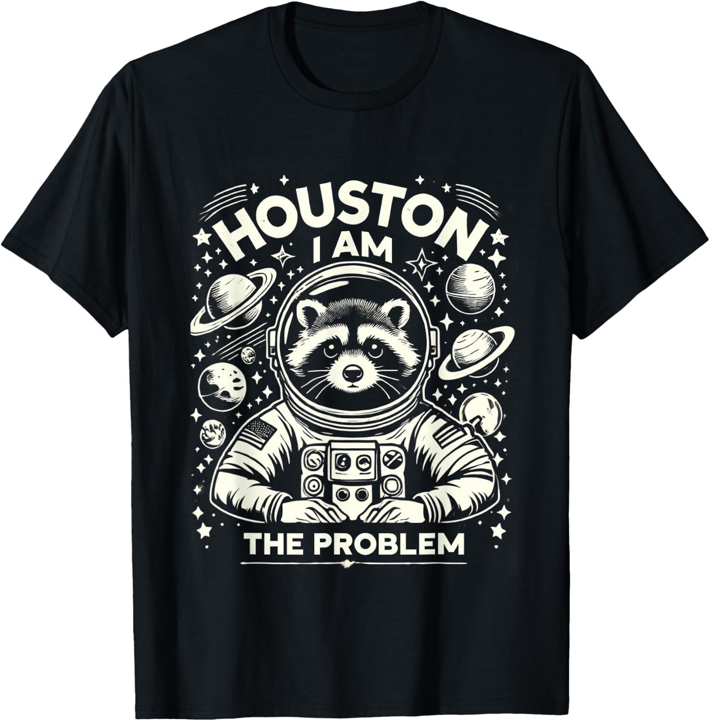 Houston I Am The Problem Funny Space Lovers Astronaut T-Shirt - T-Shirt | Black