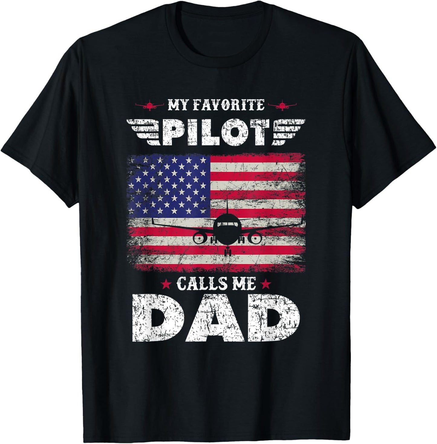My Favorite Pilot Calls Me Dad Airplane Pilot Fathers Day T-Shirt - T-Shirt | Black