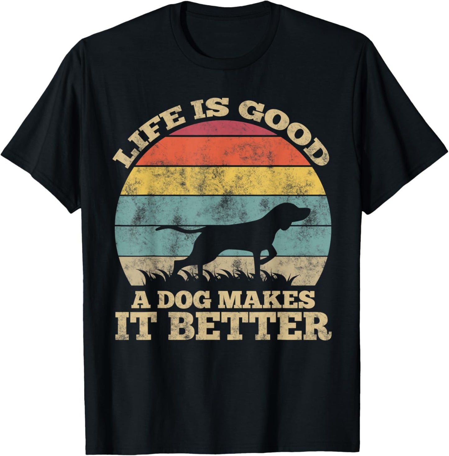 Life Is Very Good A Dog Makes It Better Dog Lover T-Shirt - T-Shirt | Black