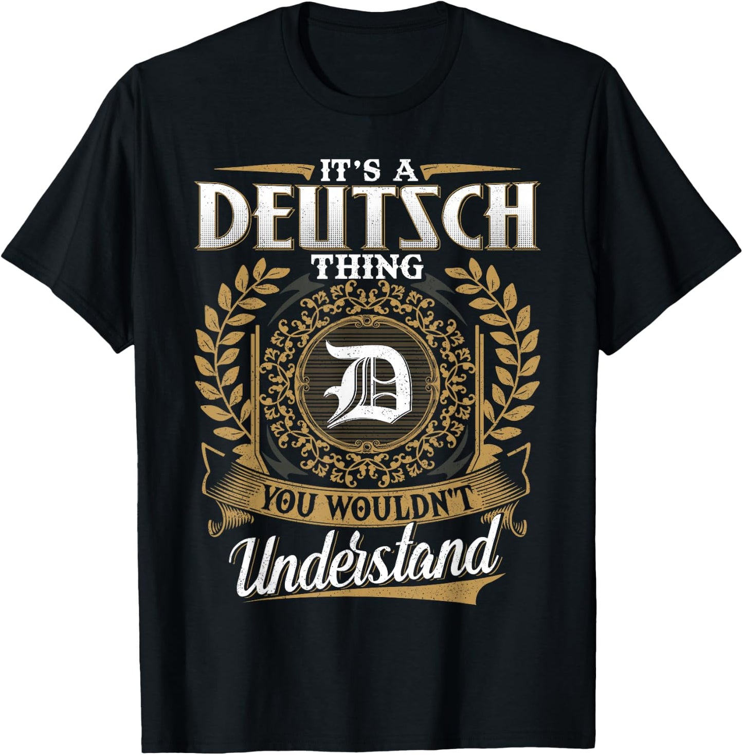 It's A Deutsch Thing You Wouldn't Understand Name Classic T-Shirt - T-Shirt | Black